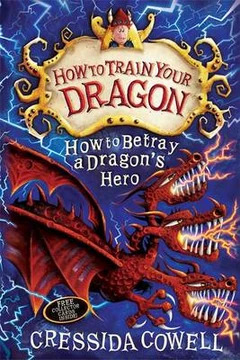 How To Train Your Dragon: How to Betray a Dragon's Hero: Book 11